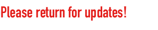 Please return soon for updates!